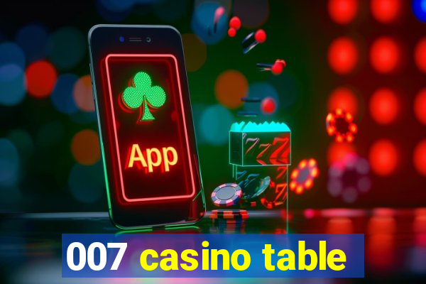 007 casino table