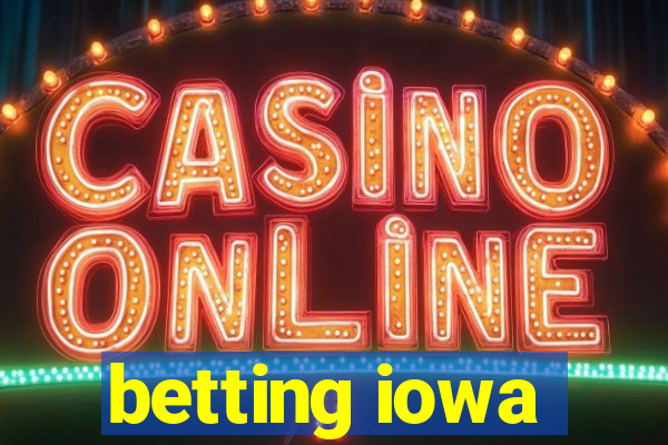 betting iowa