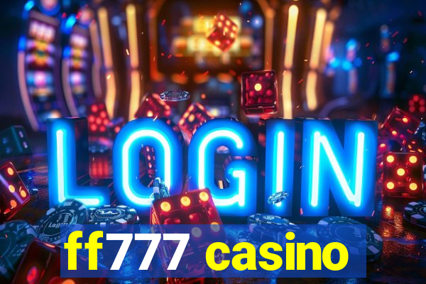 ff777 casino