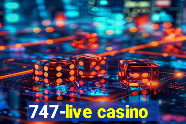 747-live casino