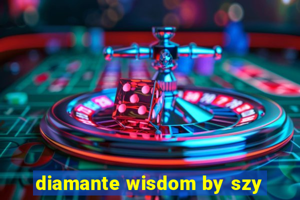 diamante wisdom by szy