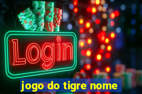 jogo do tigre nome