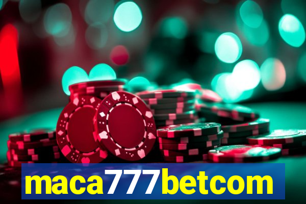 maca777betcom