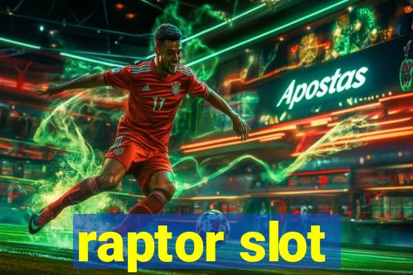 raptor slot