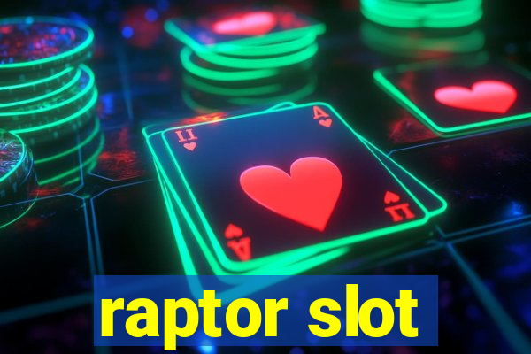 raptor slot