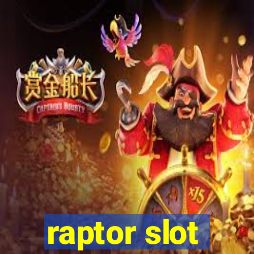 raptor slot