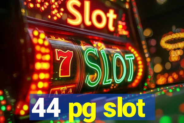 44 pg slot