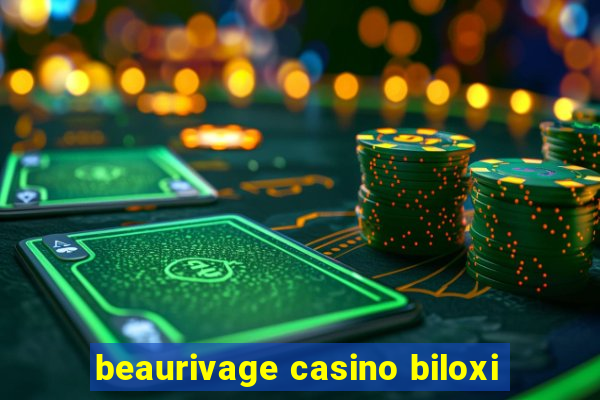 beaurivage casino biloxi