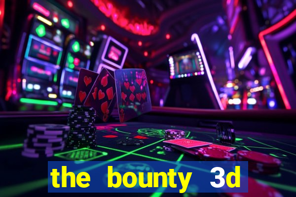 the bounty 3d online slot