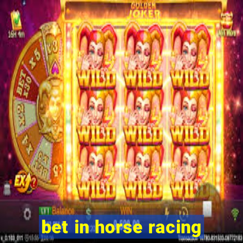 bet in horse racing