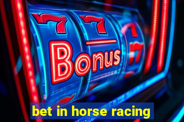 bet in horse racing