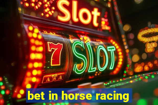 bet in horse racing