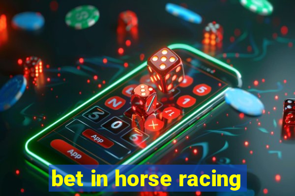 bet in horse racing