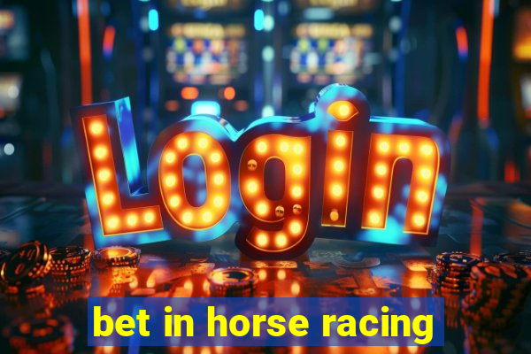 bet in horse racing