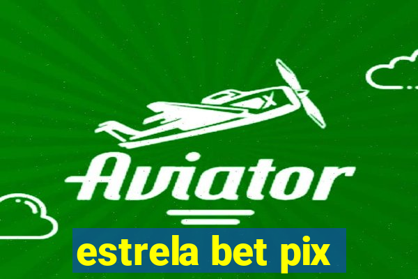 estrela bet pix