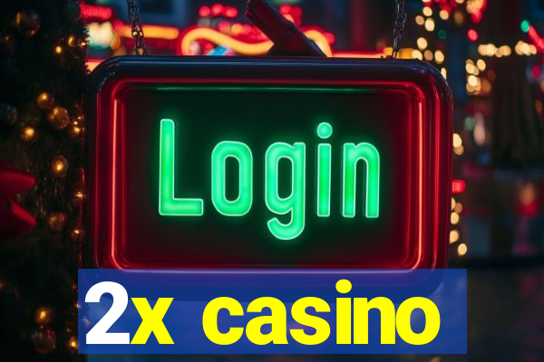 2x casino