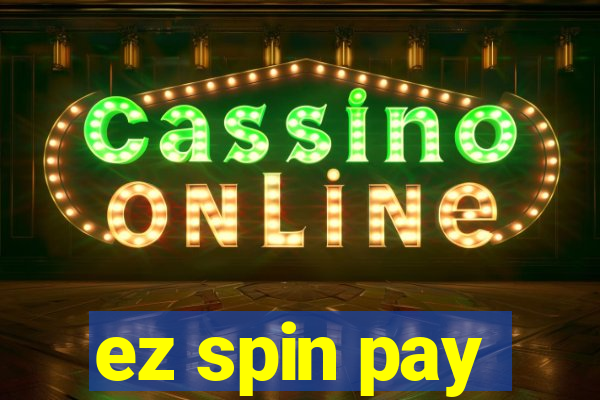 ez spin pay