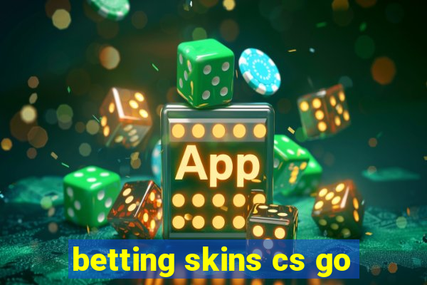 betting skins cs go