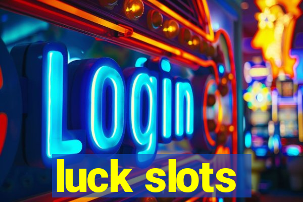 luck slots