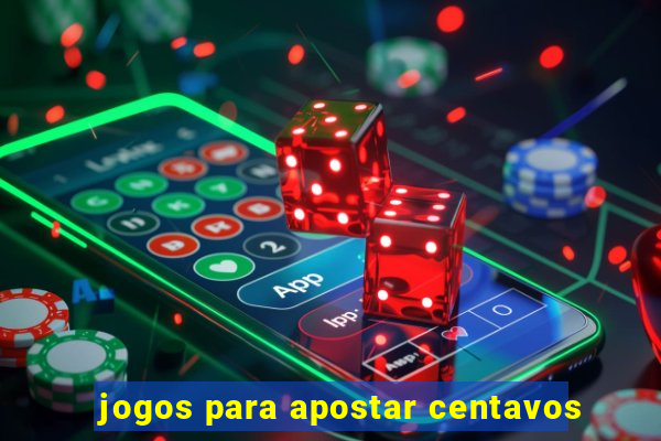 jogos para apostar centavos