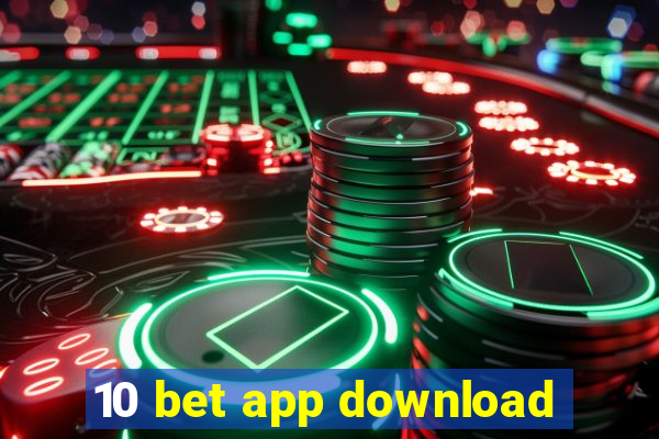 10 bet app download