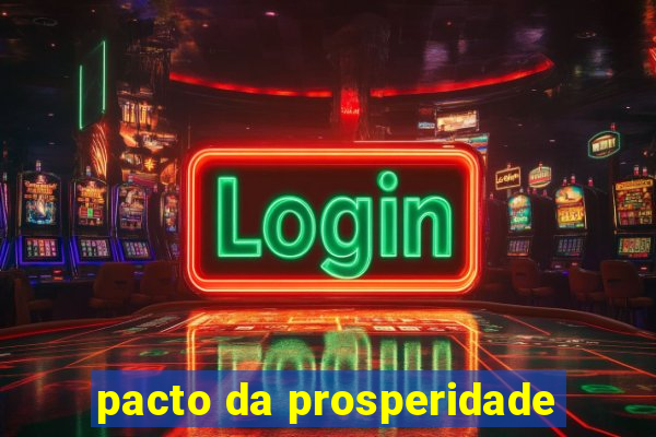 pacto da prosperidade