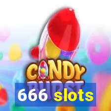 666 slots