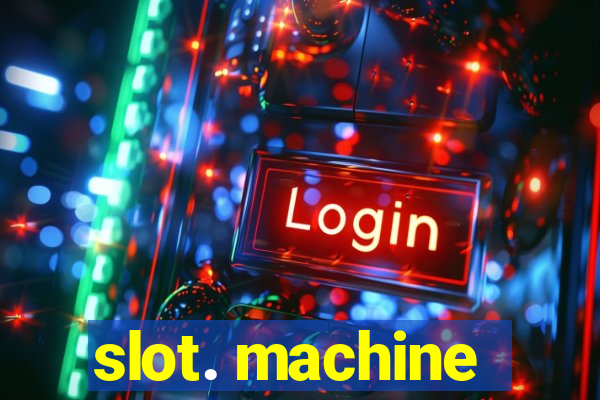 slot. machine