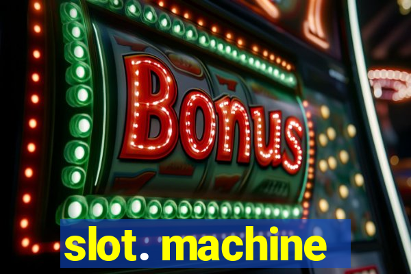 slot. machine