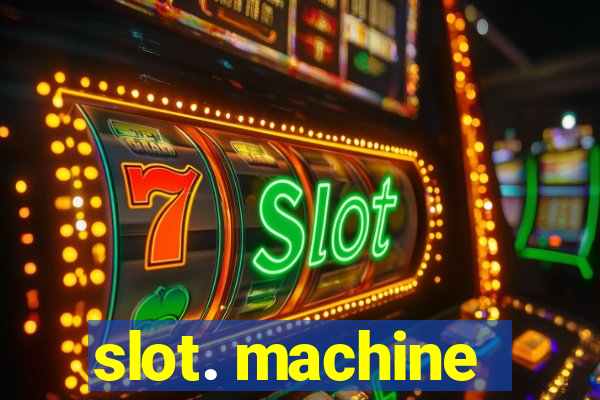 slot. machine