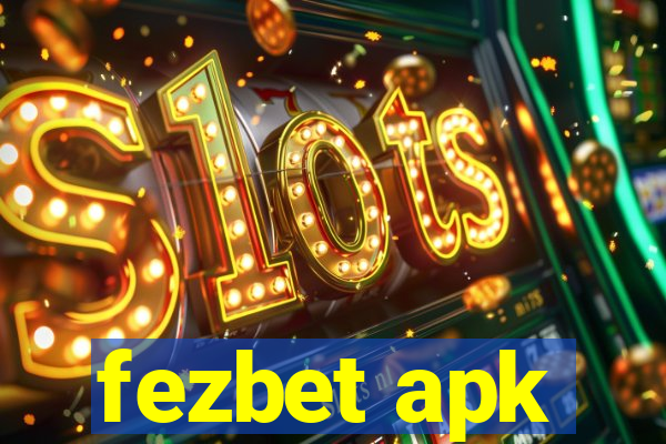 fezbet apk