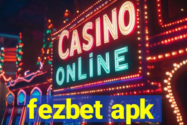 fezbet apk