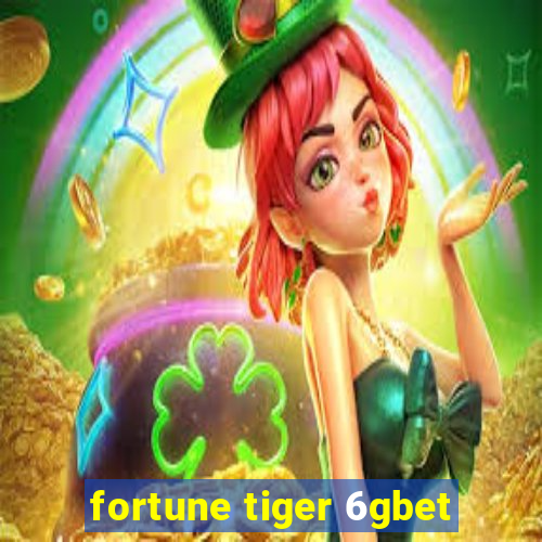 fortune tiger 6gbet