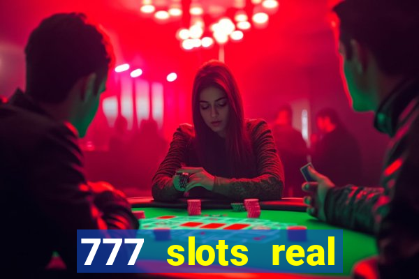 777 slots real cassino online