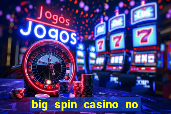 big spin casino no deposit bonus