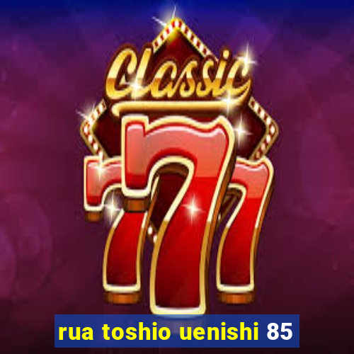 rua toshio uenishi 85