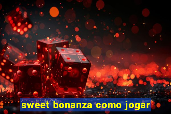 sweet bonanza como jogar