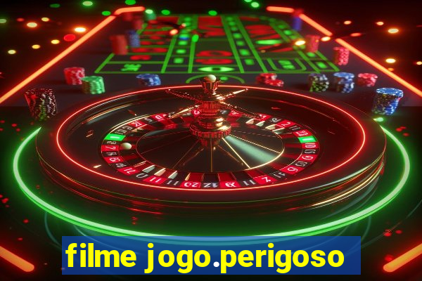 filme jogo.perigoso