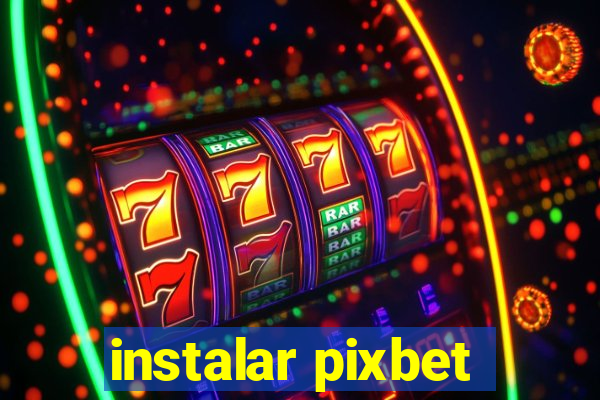 instalar pixbet