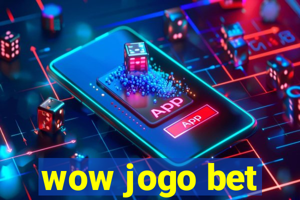 wow jogo bet