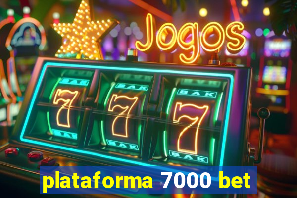 plataforma 7000 bet