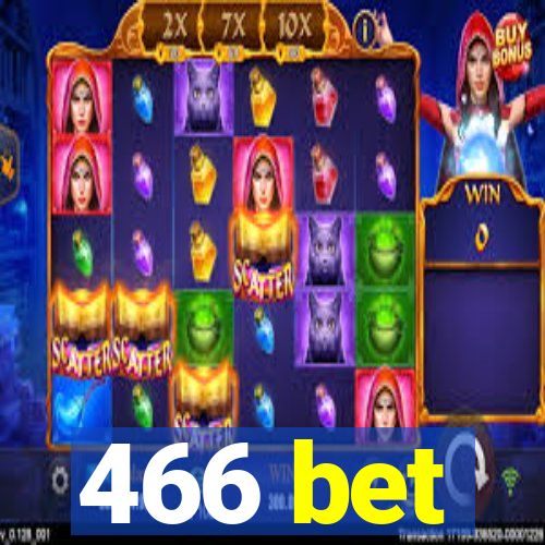 466 bet