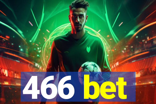 466 bet