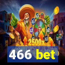 466 bet