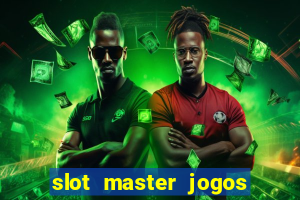 slot master jogos de cassino