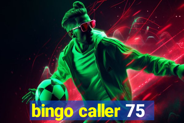 bingo caller 75