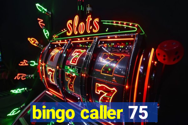 bingo caller 75