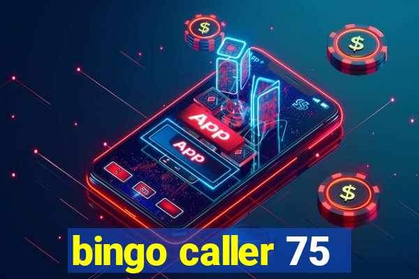 bingo caller 75