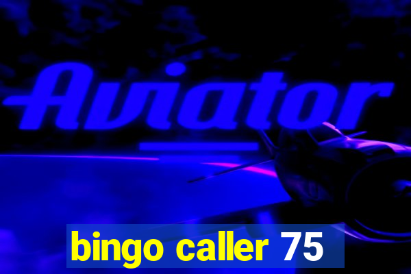 bingo caller 75