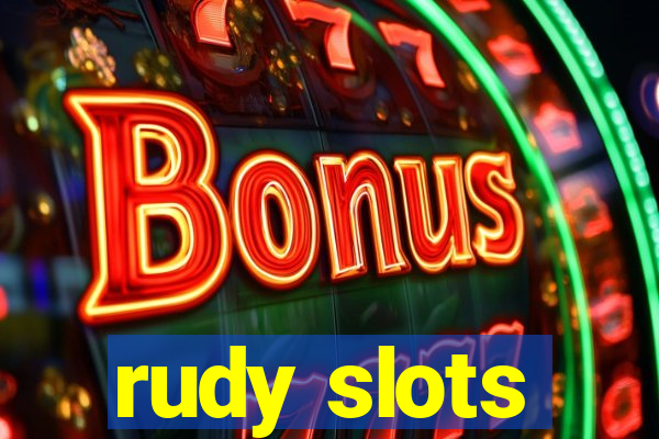 rudy slots